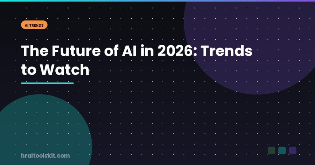 The Future of AI in 2026: Trends to Watch