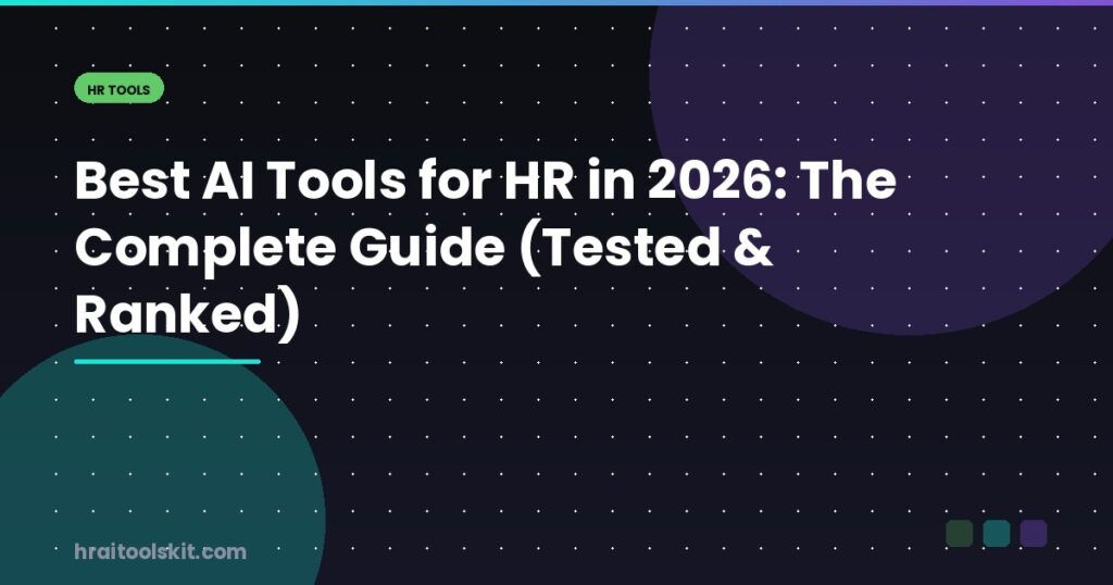 Best AI Tools for HR in 2026: Top Platforms Reviewed & Compared