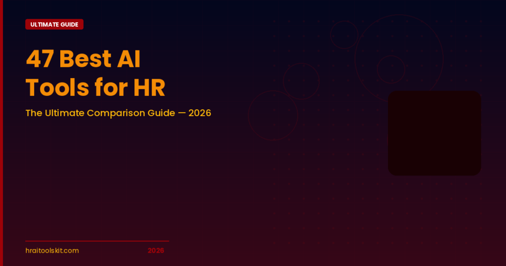 47 Best AI Tools for HR in 2026: The Ultimate Comparison Guide