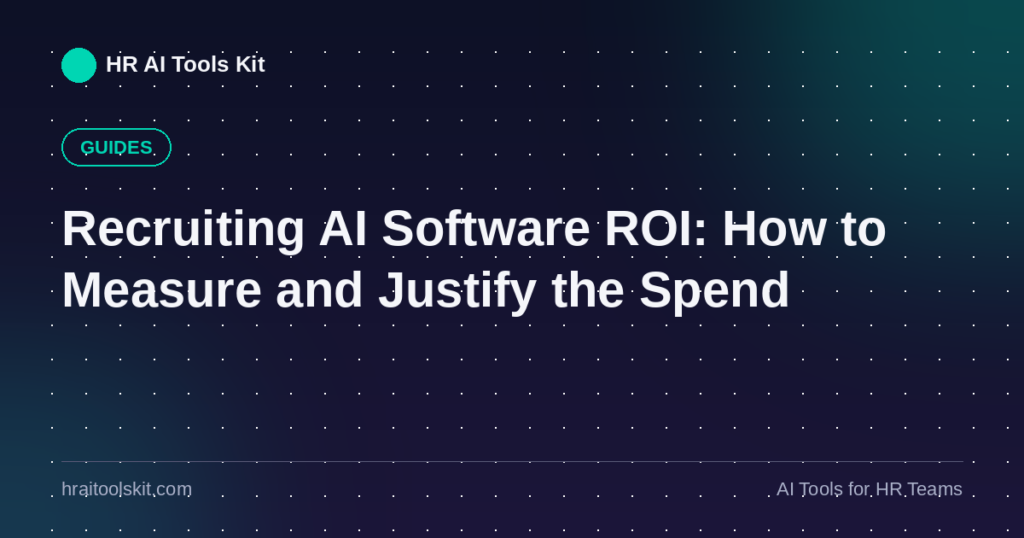Recruiting AI Software ROI: How to Measure and Justify the Spend